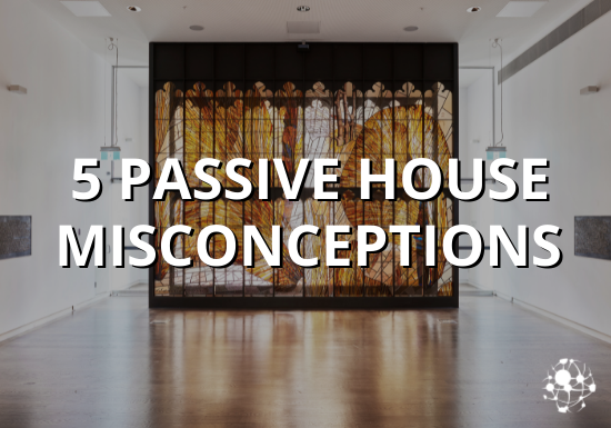 5 Passive House Misconceptions
